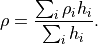 \rho = \frac{\sum_i \rho_i h_i}{\sum_i h_i}.
