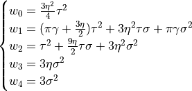 \begin{cases}
  w_0 = \frac{3\eta^2}{4}\tau^2 \\
  w_1 = (\pi\gamma + \frac{3\eta}{2})\tau^2 + 3\eta^2\tau\sigma + \pi\gamma\sigma^2 \\
  w_2 = \tau^2 + \frac{9\eta}{2}\tau\sigma + 3\eta^2\sigma^2 \\
  w_3 = 3\eta\sigma^2 \\
  w_4 = 3\sigma^2
\end{cases}