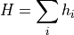 H = \sum_i h_i